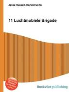 11 Luchtmobiele Brigade di Jesse Russell, Ronald Cohn edito da Book On Demand Ltd.