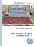 Mississippi Civil Rights Workers Murders edito da Book On Demand Ltd.