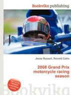 2008 Grand Prix Motorcycle Racing Season edito da Book On Demand Ltd.