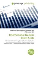 International Nuclear Event Scale di #Miller,  Frederic P. Vandome,  Agnes F. Mcbrewster,  John edito da Vdm Publishing House