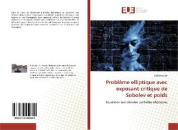 Problème elliptique avec exposant critique de Sobolev et poids di Ali Rimouche edito da Editions universitaires europeennes EUE