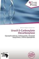 Uracil-5-Carboxylate Decarboxylase edito da Sess Press