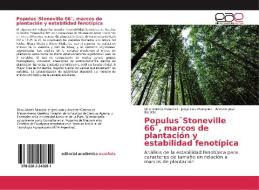 Populus¨Stoneville 66¨, marcos de plantación y estabilidad fenotípica di Dino Andrés Palazzini, Jorge Luis Marquina, Antonio José Barotto edito da Editorial Académica Española