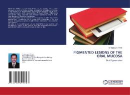 Pigmented Lesions Of The Oral Mucosa di Thete Dr Sanjay G. Thete edito da Ks Omniscriptum Publishing