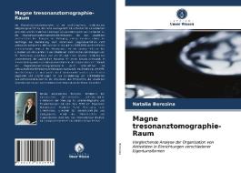 Magne tresonanztomographie-Raum di Natalia Berezina edito da Verlag Unser Wissen