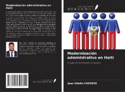 Modernización administrativa en Haití di Jean Odelin Casseus edito da Ediciones Nuestro Conocimiento