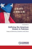 Defining the American Dream in Pakistan di Dawood Mamoon edito da LAP LAMBERT Academic Publishing