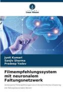 Filmempfehlungssystem mit neuronalem Faltungsnetzwerk di Jyoti Kumari, Sanjiv Sharma, Pradeep Yadav edito da Verlag Unser Wissen