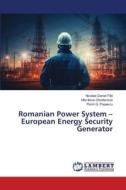 Romanian Power System ¿ European Energy Security Generator di Nicolae Daniel Fî¿¿, Mila Ilieva Obretenova, Florin G. Popescu edito da LAP LAMBERT Academic Publishing
