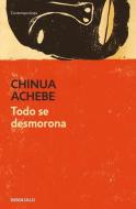 Todo se desmorona di Chinua Achebe edito da Debolsillo