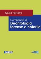 Compendio di Deontologia Forense e Notarile di Giulio Perrotta edito da Primiceri Editore
