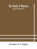 The Travels Of Macarius edito da Alpha Editions