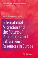 International Migration and the Future of Populations and Labour in Europe edito da Springer Netherlands