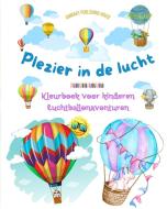 Plezier in de lucht - Hete luchtballonnen kleurboek voor kinderen - De meest ongelooflijke luchtballonavonturen di Animart Publishing House edito da Blurb