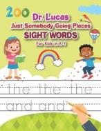 Dr. Lucas Just Somebody Going Places Sight Words di Lucas Dr. Lucas edito da Independently Published