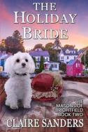 The Holiday Bride di Sanders Claire Sanders edito da Independently Published