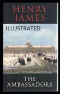 The Ambassadors Illustrated di James Henry James edito da Independently Published