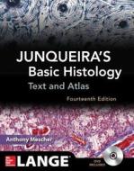 Junqueira's Basic Histology: Text And Atlas, Fourteenth Edition di Anthony Mescher edito da Mcgraw-hill Education - Europe