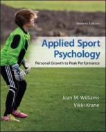 Applied Sport Psychology: Personal Growth to Peak Performance di Jean Williams, Vikki Krane edito da McGraw-Hill Education - Europe