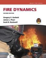 Fire Dynamics di Gregory E. Gorbett, James L. Pharr, Scott Rockwell edito da Pearson Education (us)