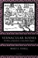 Vernacular Bodies di Mary E. Fissell edito da OUP Oxford