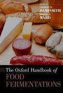 The Oxford Handbook of Food Fermentations di Charles W. Bamforth edito da OUP USA