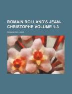 Romain Rolland's Jean-christophe di Romain Rolland edito da General Books Llc