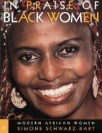 In Praise Of Black Women di Simone Schwarz-Bart, Andre Schwarz-Bart edito da University Of Wisconsin Press