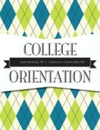 College Orientation di Karen Bendersky, Catherine M. Chastain-Elliott edito da Pearson Education (us)