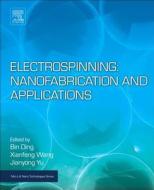 Electrospinning: Nanofabrication and Applications edito da WILLIAM ANDREW INC