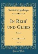 In Reih' Und Glied, Vol. 2: Roman (Classic Reprint) di Friedrich Spielhagen edito da Forgotten Books