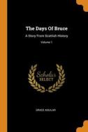 The Days Of Bruce di Aguilar Grace Aguilar edito da Franklin Classics
