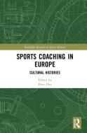Sports Coaching In Europe edito da Taylor & Francis Ltd