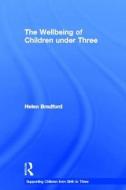 The Wellbeing of Children under Three di Helen (University of Cambridge Bradford edito da Taylor & Francis Ltd
