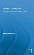 Network Journalism di Ansgard (University of Groningen Heinrich edito da Routledge