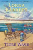 Title Wave: A Booktown Mystery di Lorna Barrett edito da Berkley Books
