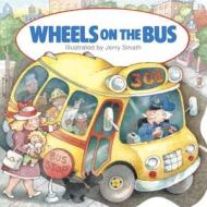 Wheels On The Bus di Grosset & Dunlap edito da Grosset And Dunlap