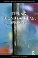 Testing Second Language Speaking di Glenn Fulcher edito da Taylor & Francis Ltd