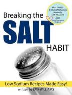 Breaking the Salt Habit di Erik J. Williams edito da Breakingthesalthabit LLC