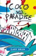 Coco Was Paradise: Love And Terror In Th di GARY BRUN edito da Lightning Source Uk Ltd