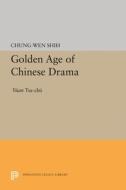 Golden Age of Chinese Drama: Yuan Tsa-Chu di Chung-Wen Shih edito da PRINCETON UNIV PR
