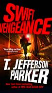 Swift Vengeance di T. Jefferson Parker edito da PUTNAM
