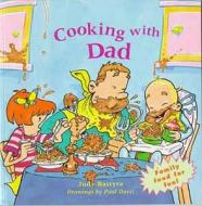 Cooking With Dad di Judy Bastyra edito da Bloomsbury Publishing Plc
