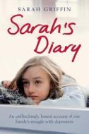 Sarah's Diary di Sarah Griffin edito da Ebury Publishing