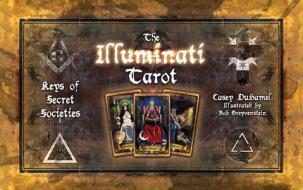 Illuminati Tarot: Keys Of Secret Societies di Casey DuHamel edito da Schiffer Publishing Ltd