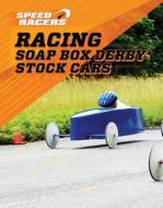 Racing Soap Box Derby Stock Cars di John Albert Torres, John A. Torres edito da ENSLOW PUBL