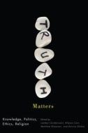 Truth Matters di Lambert Zuidervaart, Allyson Carr, Matthew J. Klassen, Ronnie Shuker edito da McGill-Queen's University Press