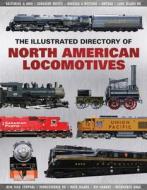 Illustrated Directory of North American Locomotives edito da Chartwell Books