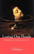 Losing Our Heads di Regina Janes edito da NYU Press