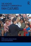 The Ashgate Research Companion to Fan Cultures di Linda Duits edito da Taylor & Francis Inc